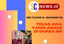 TIDAK ADA YANG ABADI DI DUNIA INI (SERI TULISAN MUHAMAD ISA)