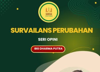 SURVAILANS PERUBAHAN (SERI OPINI IBG DHARMA PUTRA)