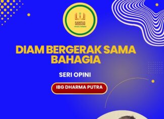 DIAM BERGERAK SAMA BAHAGIA (SERI OPINI IBG DHARMA PUTRA)