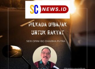 PILKADA DIBAJAK UNTUK RAKYAT (SERI OPINI IBG DHARMA PUTRA)