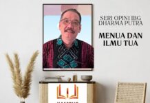 MENUA DAN ILMU TUA (SERI OPINI IBG DHARMA PUTRA)