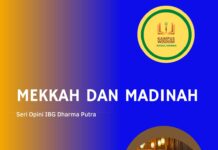 MEKKAH DAN MADINAH (SERI OPINI IBG DHARMA PUTRA)