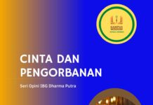 CINTA DAN PENGORBANAN (SERI OPINI IBG DHARMA PUTRA)