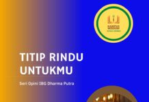 TITIP RINDU UNTUKMU (SERI OPINI IBG DHARMA PUTRA)